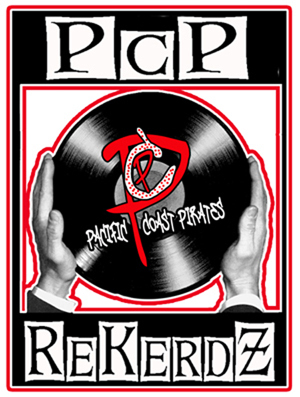 A New Breed Of Record Label!  Pacific Coast Pirates (PcP) ReKerdZ      Take Back Your Culture, Support Local Everything