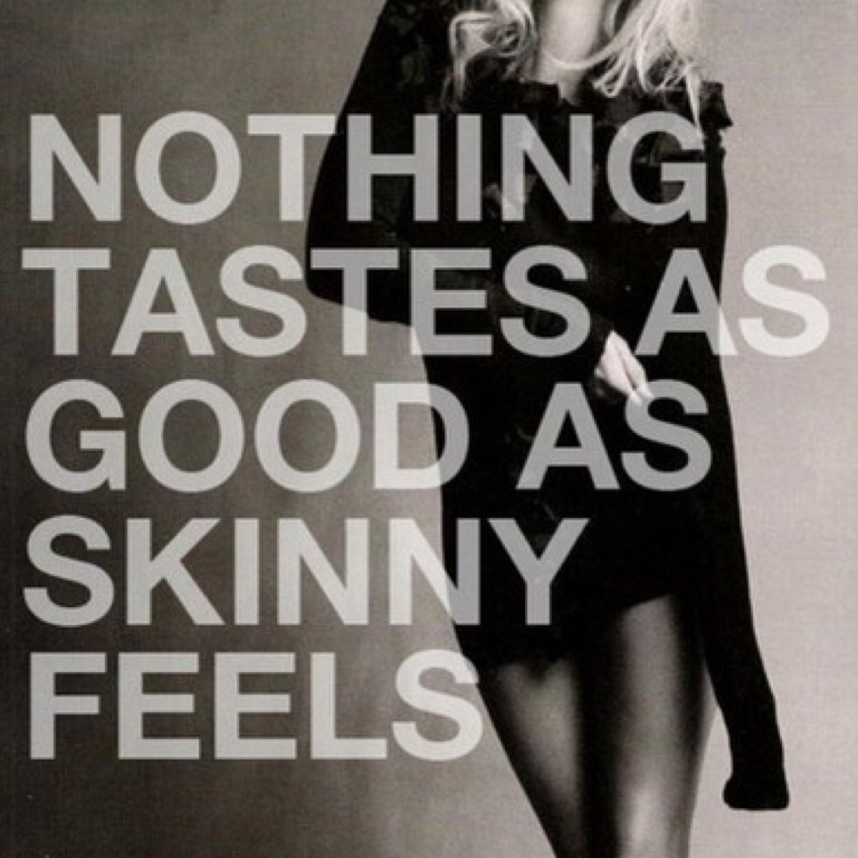 There is no such thing as too skinny
