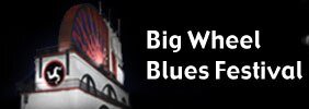 Big Wheel Blues Fest