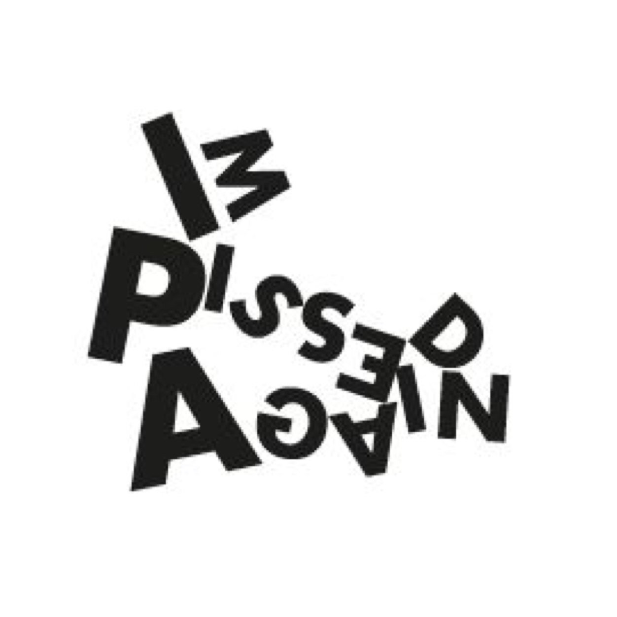Im Pissed Again