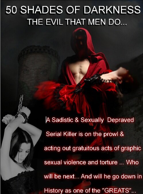 Anonymous Author of upcoming Novel 50 Shades of Darkness - The Evil That Men Do...