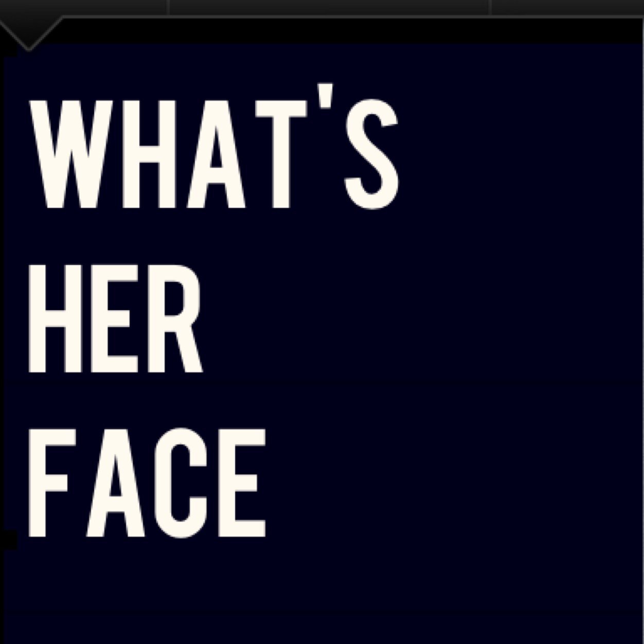 WhatsherfacePRO's profile picture. What's Her Face productions is a female led theatre company created by Paloma Oakenfold and Emma Richardson. Our plays sometimes have unicorns in them.