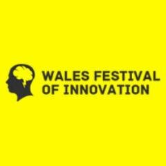 The Wales Festival of Innovation wants to showcase what's coming next in innovation, and how Wales is already leading the way.