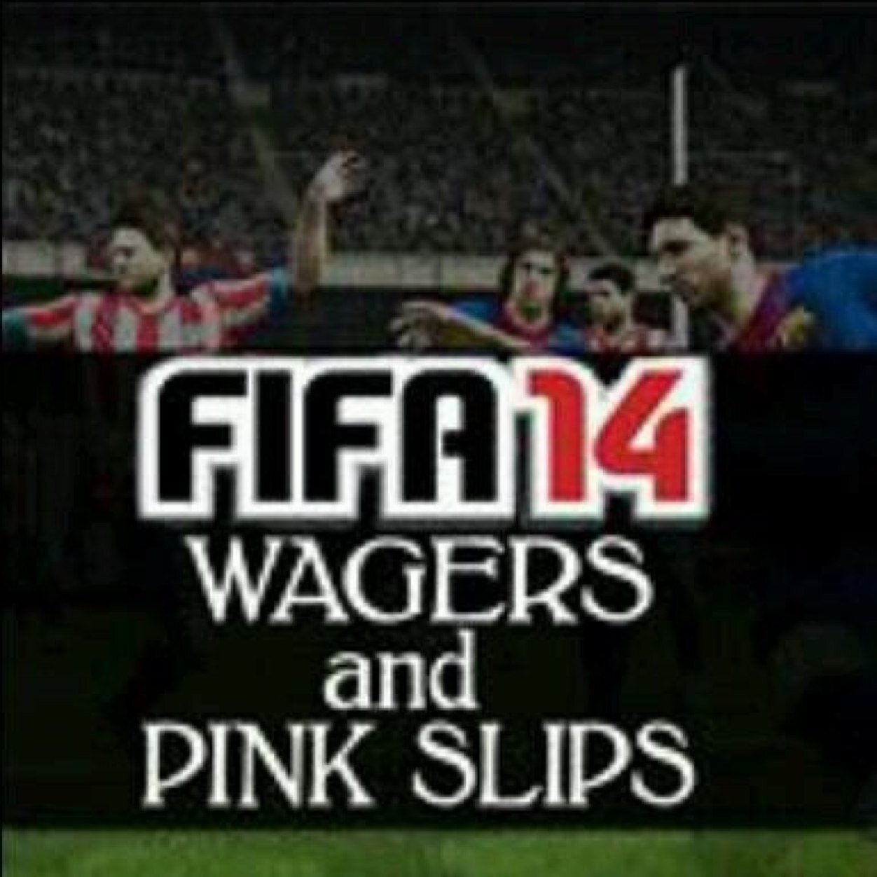 Fifa 14 Wagers,Pinkslips and Giveaways. PS4 only. Must Lock In.