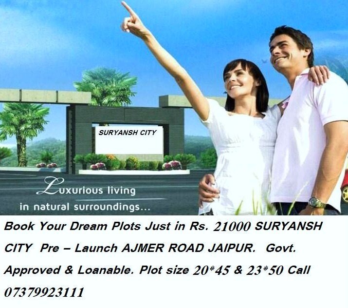 Book Your Dream Plots Just in Rs. 21000 SURYANSH CITY  Pre – Launch AJMER ROAD JAIPUR.  Govt. Approved & Loanable. Plot size 20*45 & 23*50 Call 07379923111