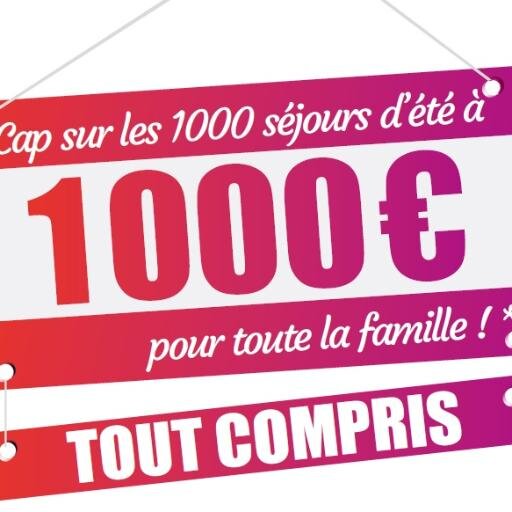 1000 séjours à 1000 euros pour toute la famille tout compris