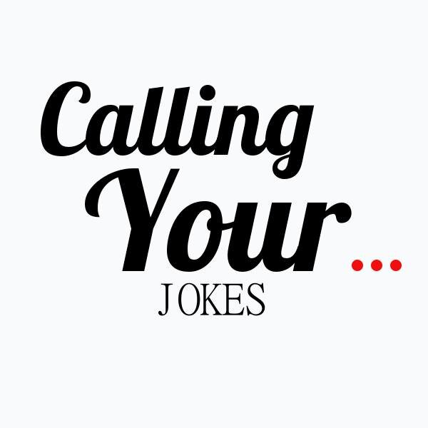 callingyour's profile picture. Building up the worlds largest collection of calling your jokes. All good jokes sent to us will be re tweeted :)