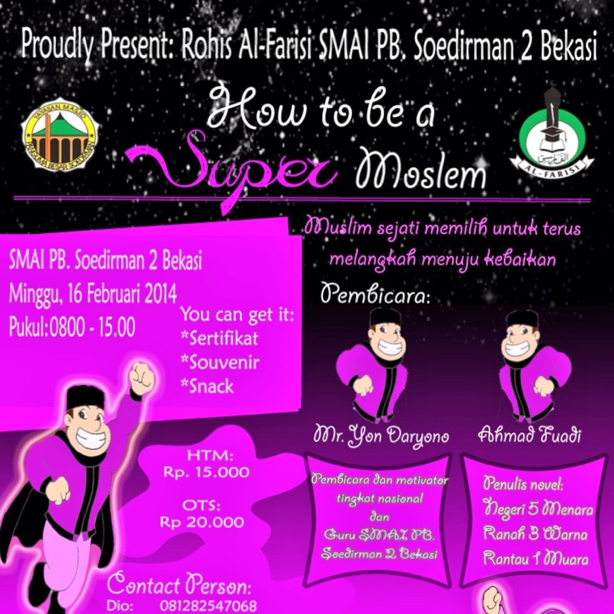 How to be a Super Muslim

Cp: 087782482156 (weni), 085781324074 (rahma), 089636541278 (faris)