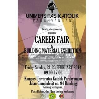 Career Fair and Building Material Exhibition Fakultas Teknik - Universitas Katolik Parahyangan Contact us : careerexpo2014@hotmail.com