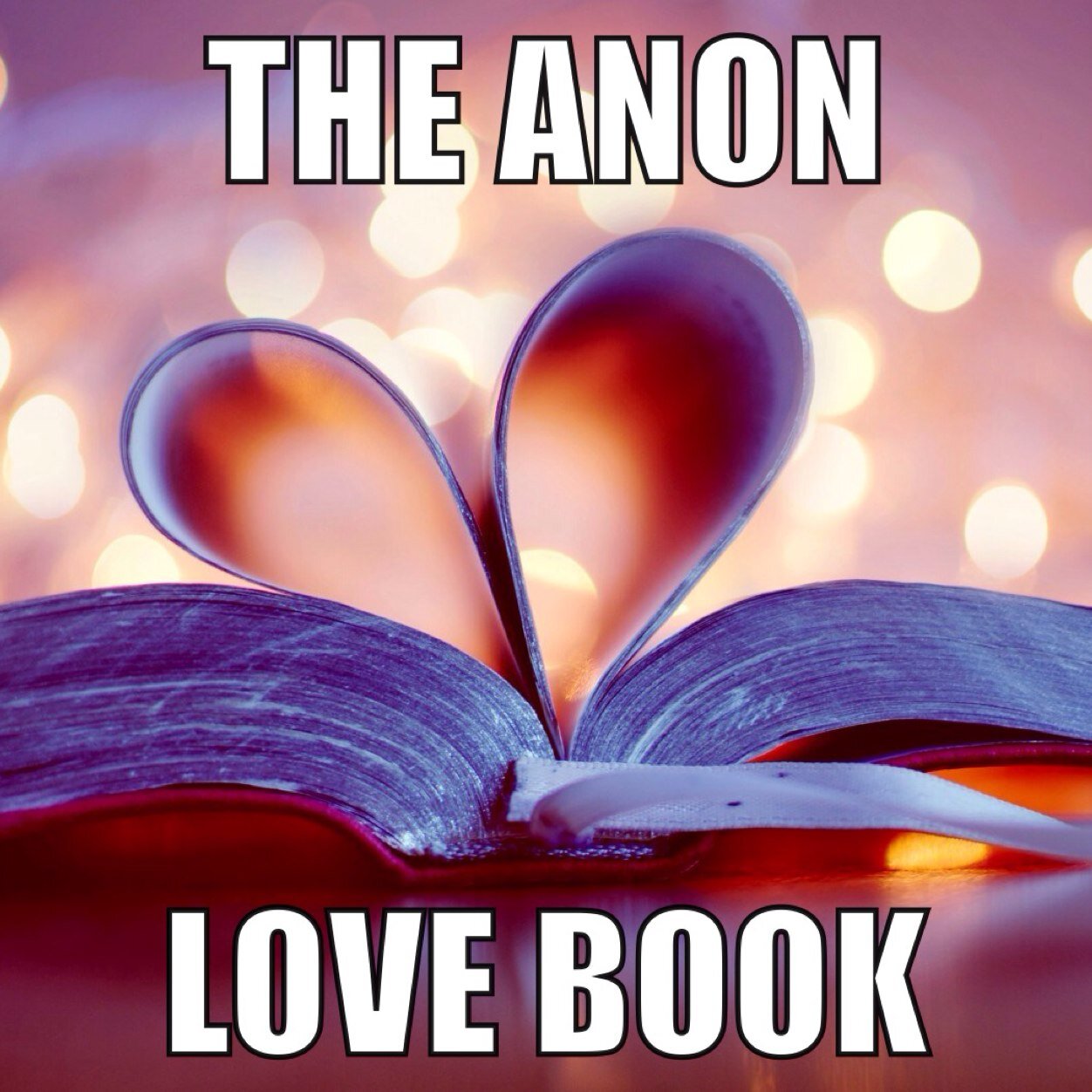 We are here to send love to your favorite anon accounts.  Email us at anonlovebook@gmail.com