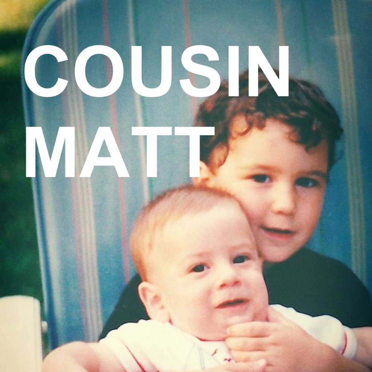 Cousin Matt Profile