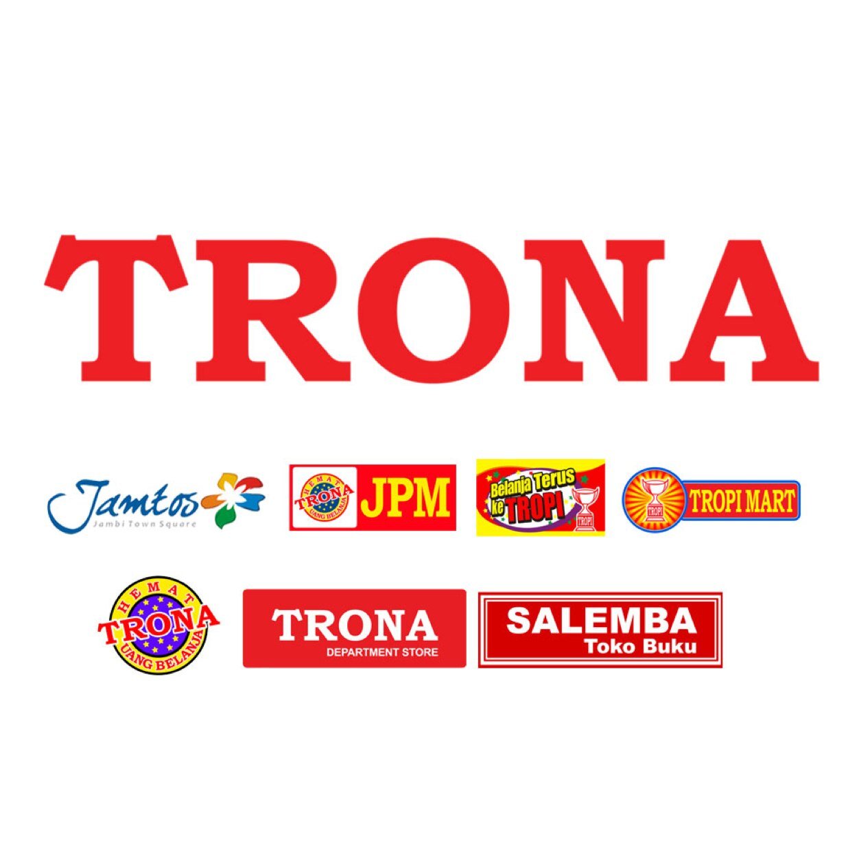 1.TRONA Supermarket & Department Store @TRONA_JPM 2.TRONA Supermarket & Department Store @JAMTOS 3.TROPI Pasar 4.TROPIMart Selincah 5. Next TROPIMart soon :)