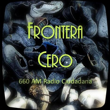Frontera Cero es un programa sobre migración y derechos humanos. Pueden escucharnos por Radio Ciudadana todos los domingos a las 2:30 pm.