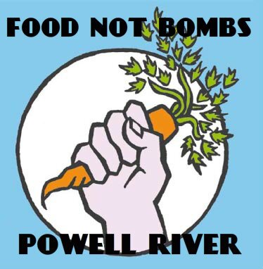 Food Not Bombs Powell River. Free Soup for the Revolution. Vegan. Serving day and time coming soon!