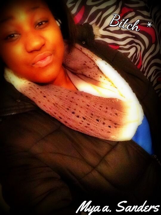 Mya Sanders Doe  Funny Fun And Weird Lmfao Love Me oR Not Bitch .!