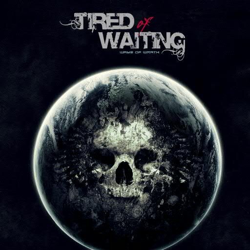 Tired Of Waiting official twitter page 
Metal from Spain