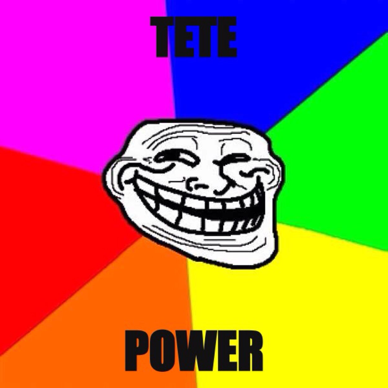 We are oficially TETES POWER since 2013                      Iluminando vuestro mundo