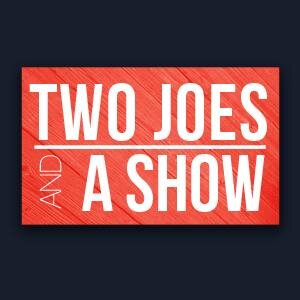 Official Twitter account of the weekly sports Podcast, Two Joes and a Show. Hosted by @JoeMacera and @JoeHazen83. E-Mail us at twojoesandashow@gmail.com.