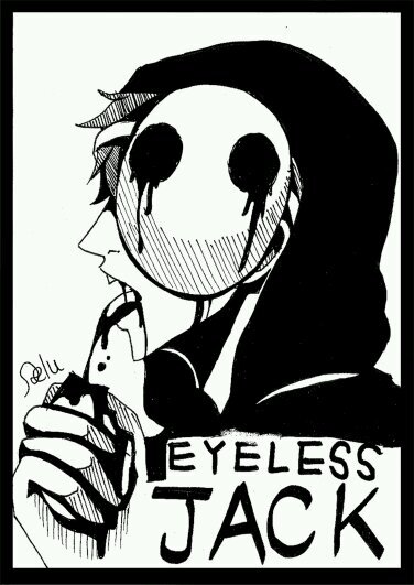 Eyeless Jack: if you give me your kidney ill be your best friend #single