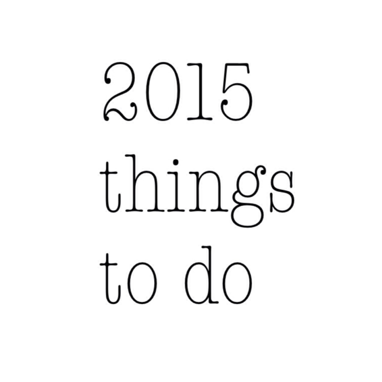 basically 2015 things to do