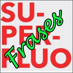 Frases de la banda Superfluo. Fanático de la novela - Fundamentalista del amor - La era de las estrellas.