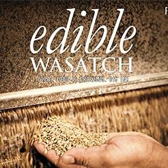 Edible Wasatch is a free, quarterly magazine dedicated to celebrating local food in Utah.