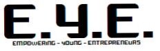 Empowering Young Entrepreneurs or E.Y.E for short is all about learning how to design your life, creating your future, and giving it back to others.