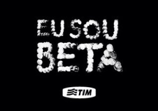 Tim Beta: Sigo todos que me seguirem!!!! ─╔╗╦╔╗╔╗──╦╗╔═──╗╔╔╗╦╔╦╗╔╗─ ─╚╗║║╦║║──║║╠═──║║║║║─║─╠╣─ ─╚╝╩╚╝╚╝──╩╝╚═──╚╝╚╝╚═╚─╝╩─