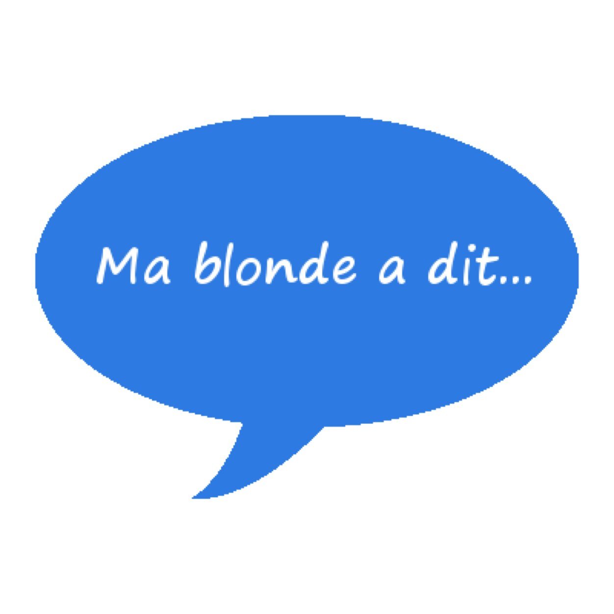Ma blonde a dit... - Partagez vos anecdotes et histoire droles..