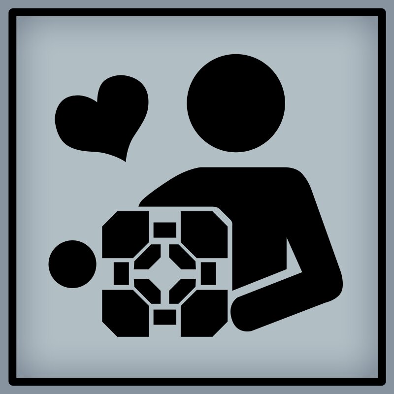 The Enrichment Center reminds you that the Weighted Companion Cube will never threaten to stab you