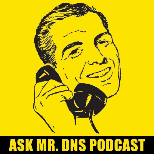 Mr. DNS is pleased to answer your DNS questions.  He encourages you to listen to his podcast at http://t.co/43W0gOurQ8 and to have a nice day.