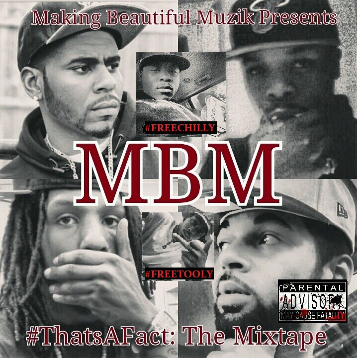 MBM is Making Beautiful Muzik #DAROADBACKUP MIXTAPE IS AVAILABLE ON WWW.HOTNEWHIPHOP. COM THATS A FACT MIXTAPE DROPS ON MARCH 18TH #RUFFBUFFNYCOMEUP