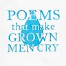 PoemsMenCry's profile picture. POEMS THAT MAKE GROWN MEN CRY is a poetry anthology edited by Anthony & Ben Holden, published in partnership with Amnesty International on 10 April, 2014.