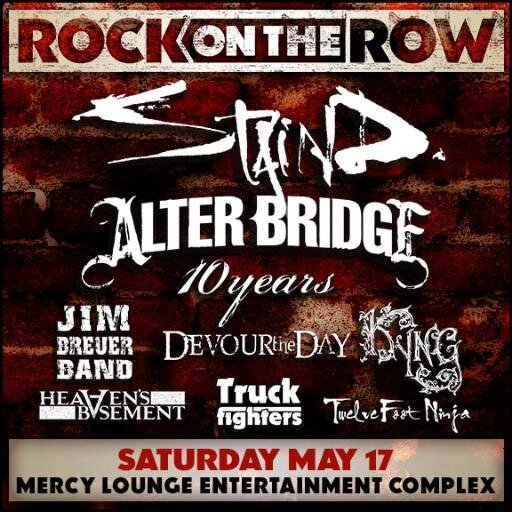 Saturday, May 17
Mercy Lounge Entertainment Complex
Staind • Alter Bridge • 10 Years • Jim Breuer Band • Devour the Day • Kyng • Heaven's Basement • MORE!