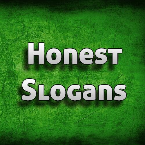 Bringing You The Honest Slogans Of Worldwide Known Companies. Not Affiliated With The Companies We Post.