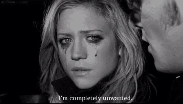 Unwanted and worthless.. I SH |