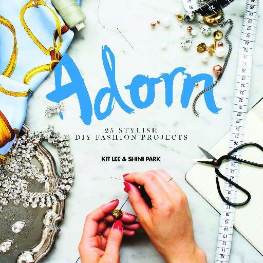 Adorn: 25 Stylish DIY Fashion Projects, written by Kit Lee and Shini Park. #adorn25