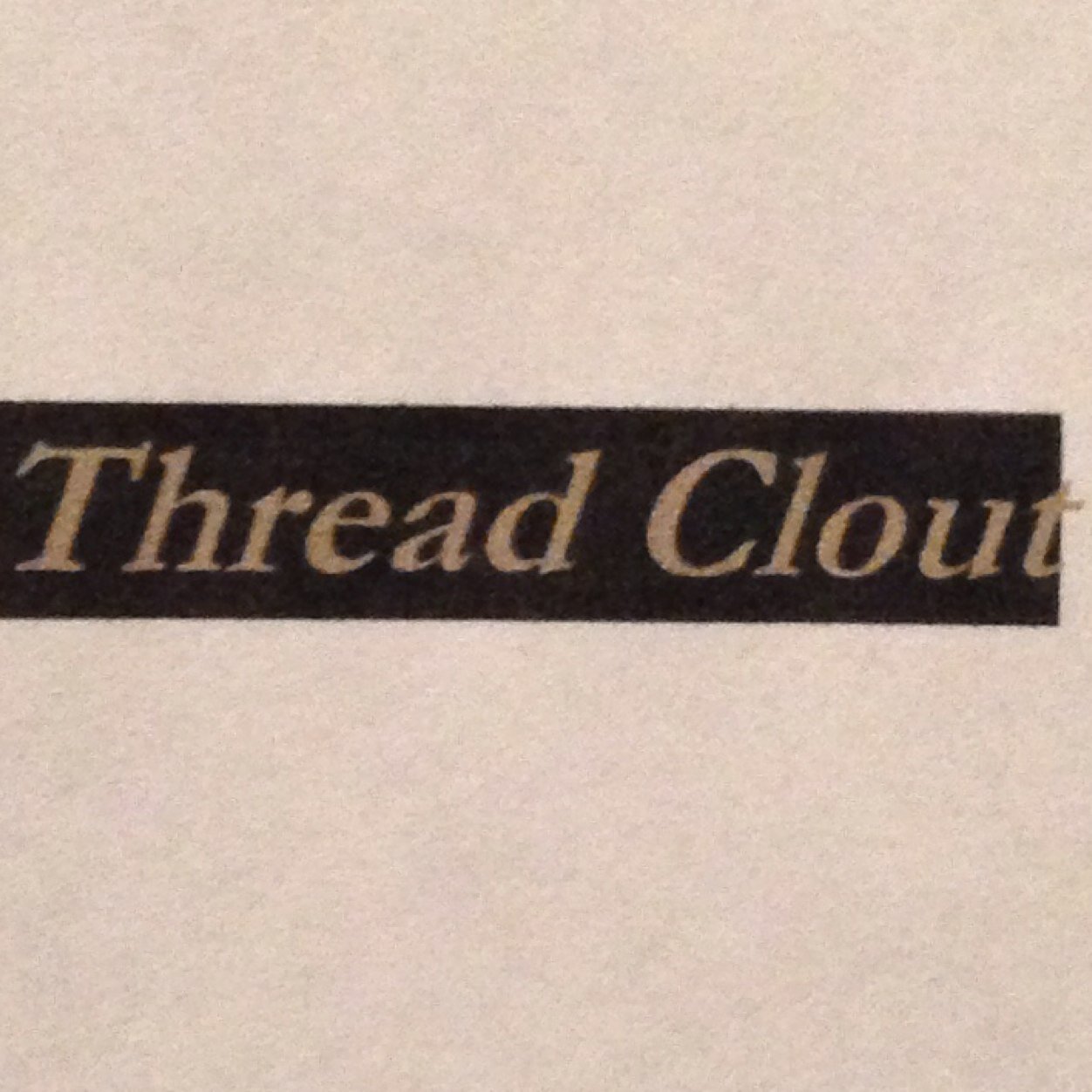 Whats in? Whats out? Ask Thread Clout! Wide ranging, multi-purpose men's fashion blog Run by an aspiring joutnalist/News Personality