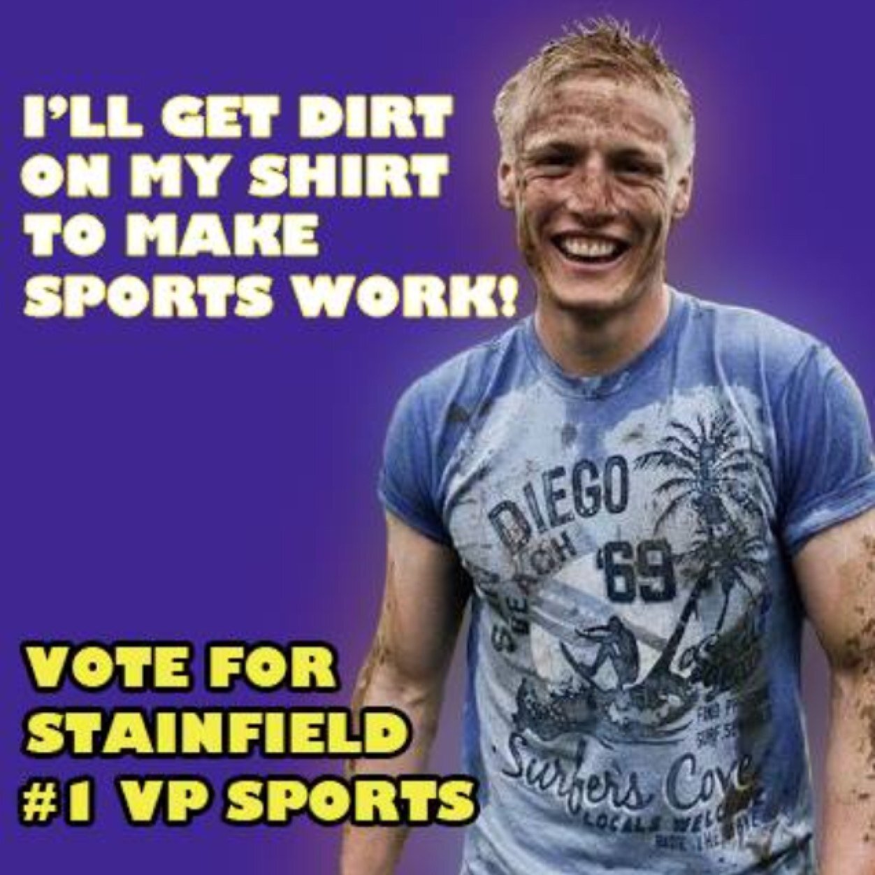 Stainfield1VP's profile picture. *OFFICIAL NATHAN STAINFIELD #1 VP SPORTS TWITTER PAGE* 'I'll get dirt on my shirt to make sports work!' VOTE STAINFIELD!!!!!!!!!!!!!!!