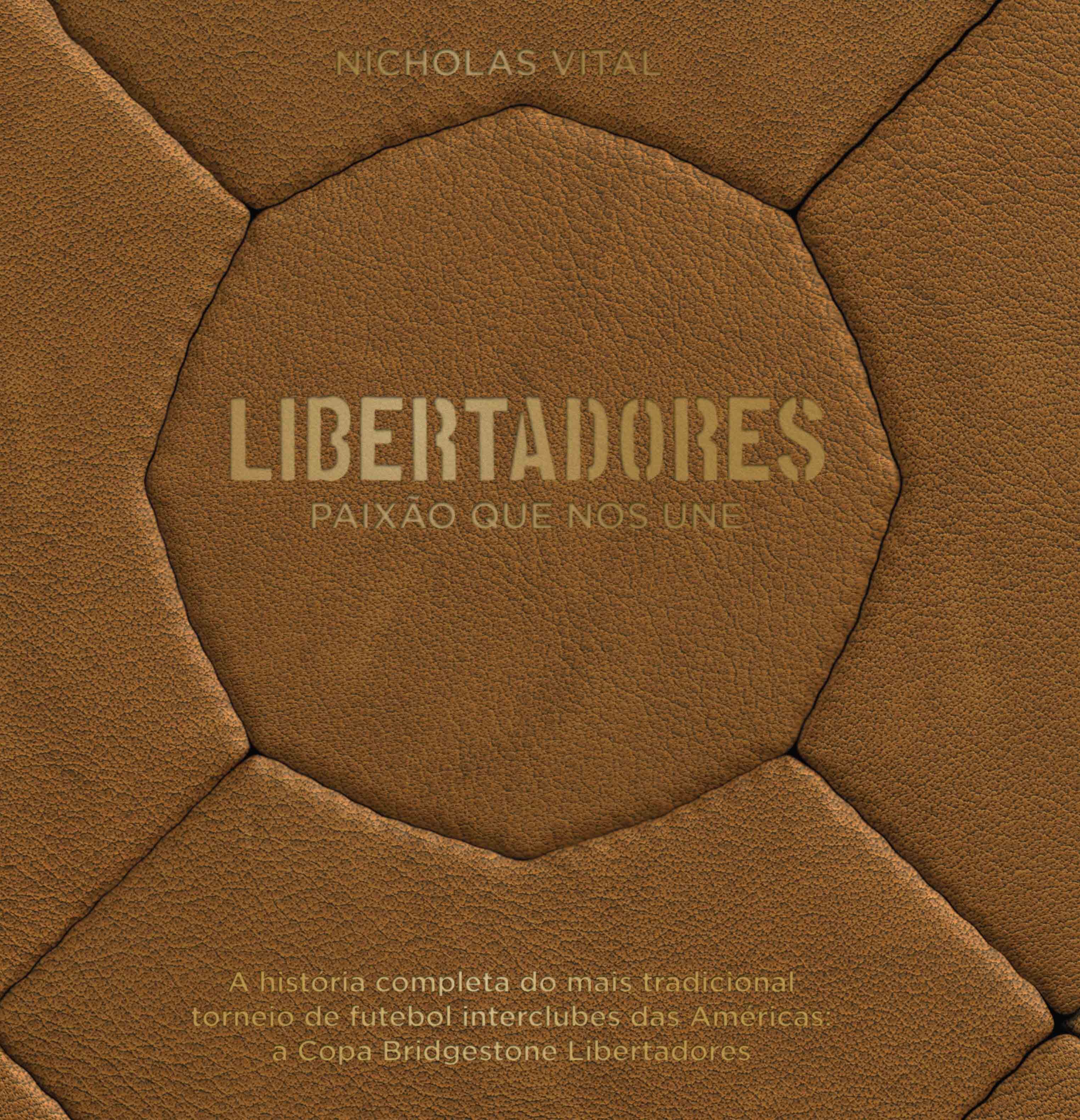 Tudo sobre a história da Copa Libertadores. Com informações exclusivas do livro Libertadores - paixão que nos une, do jornalista Nicholas Vital