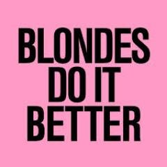 fuck OFF! future fashion model. girlfriend. daughter. sister. the future is Blonde.