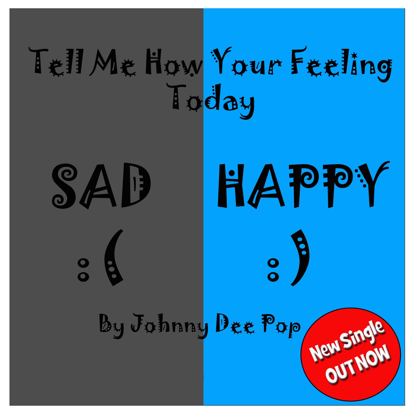The debut Single of Johnny Dee Pop. Releasing his 1st song titled Tell Me How Your Feeling Today. Raising money and awareness for Mental Health Charities.