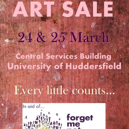 ART SALE taking place on the Huddersfield Uni Campus to raise money for Forget Me Not Children's Hospice | 24th and 25th of March 2014