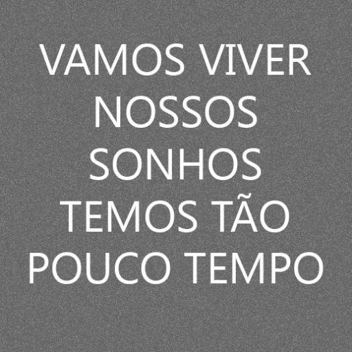 Amo a minha vida e os meus amigos...