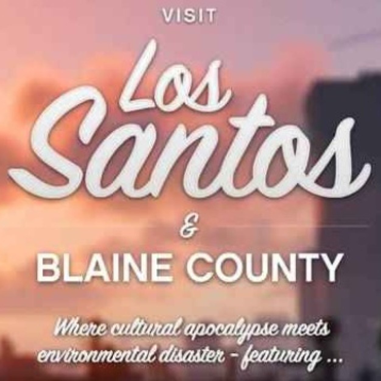 Where Cultural Apocalypse Meets Environmental Disaster - Covering Los Santos & Blaine County