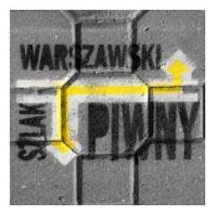 Warszawski Szlak Piwny - czyli gdzie w Warszawie napić się dobrego piwa.