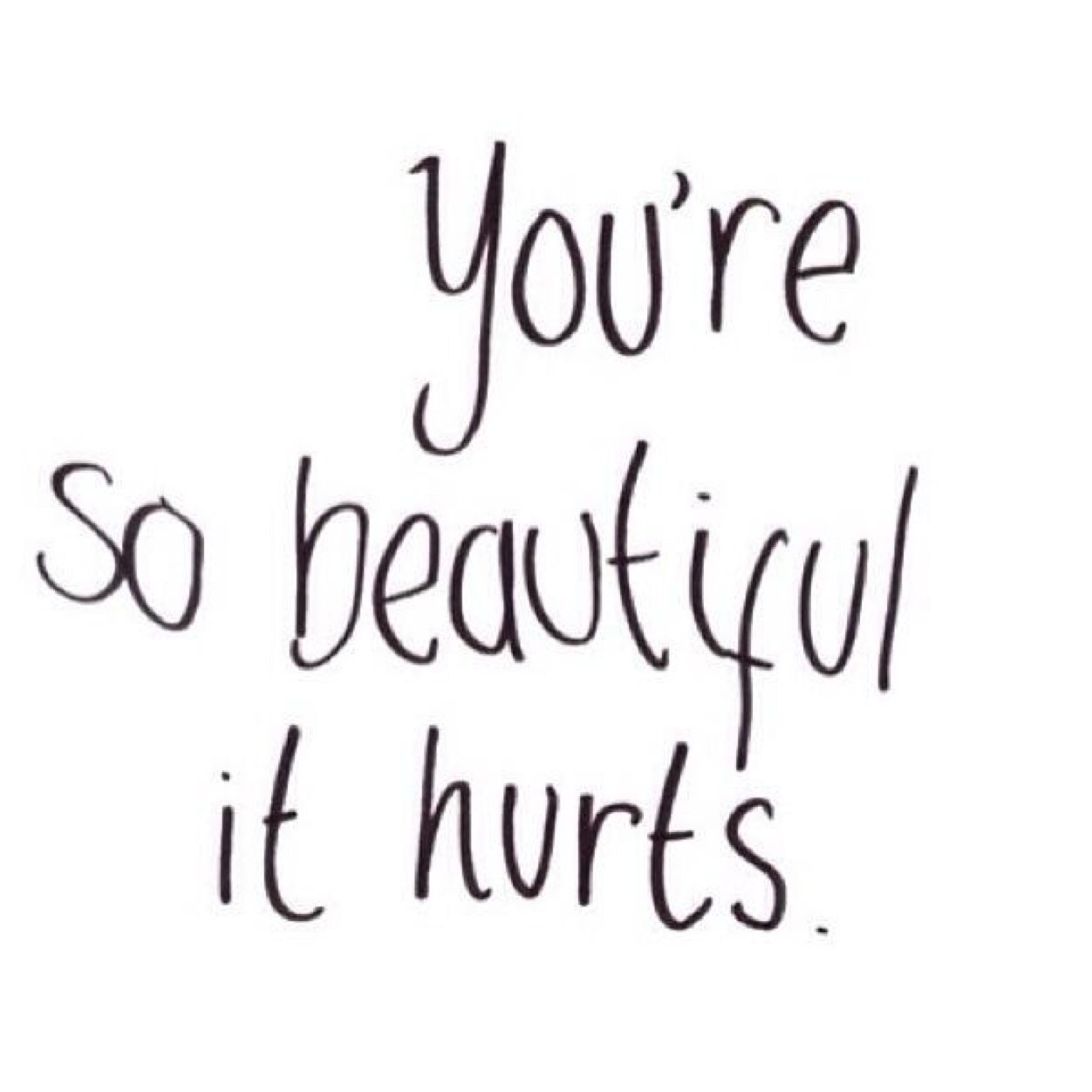 you are beautiful.