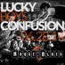 Lucky Boys Confusion