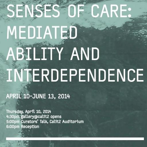 Sense of Care: Mediated Ability and Interdependence. April 10th to June 13th, M-F 11am-5pm in the Gallery Space of Calit2 in UCSD. @gallerycalit2 @calit2ucsd