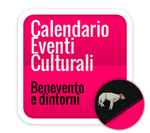 Calendario degli eventi culturali di Benevento e dintorni.
il primo ad essere aggiornato direttamente dai promotori degli eventi.